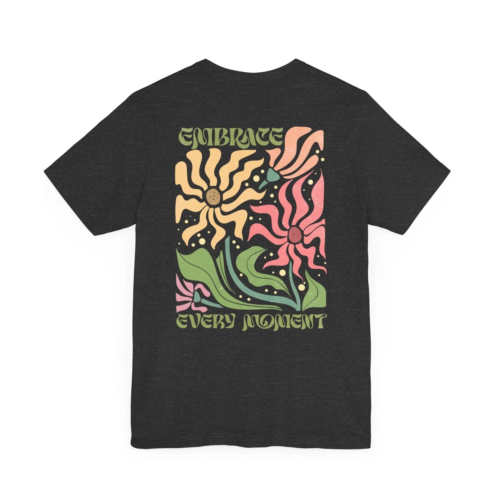 Boho Blumen T-Shirt – Umarme jeden Moment – Achtsames Leben & Naturästhetik