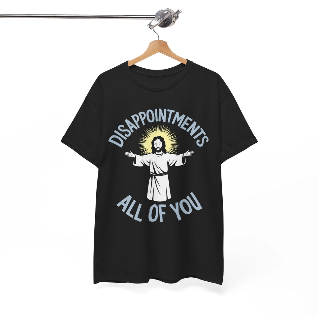 Disappointments Meme T-Shirt | Funny Joke Christian Tee | Hilarious Shirt