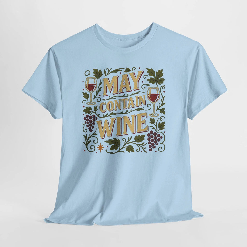 May Contain Wine T-Shirt Funny Wine Lover Gift for Wine Enthusiasts Unisex Shirt
