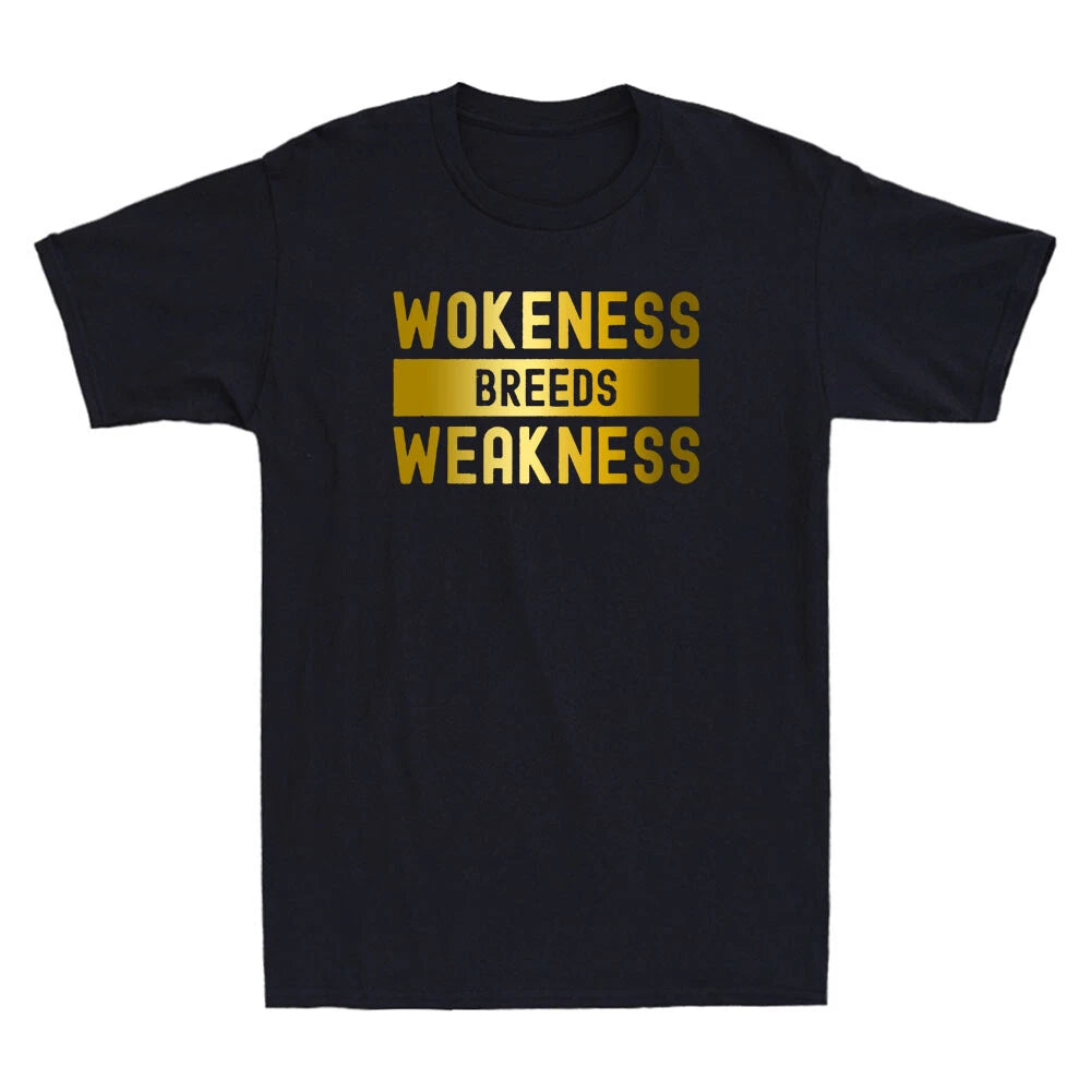 Wokeness Breeds Weakness Weightlifter Funny Sarcastic Saying Cool Men's T-Shirt