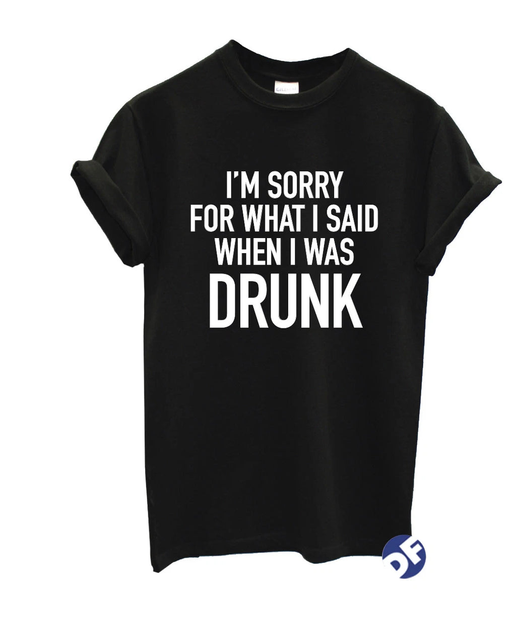 I'M SORRY FOR WHAT I SAID WHEN I WAS DRUNK T-shirt Tumblr Hipster Fun Tshirt NEW