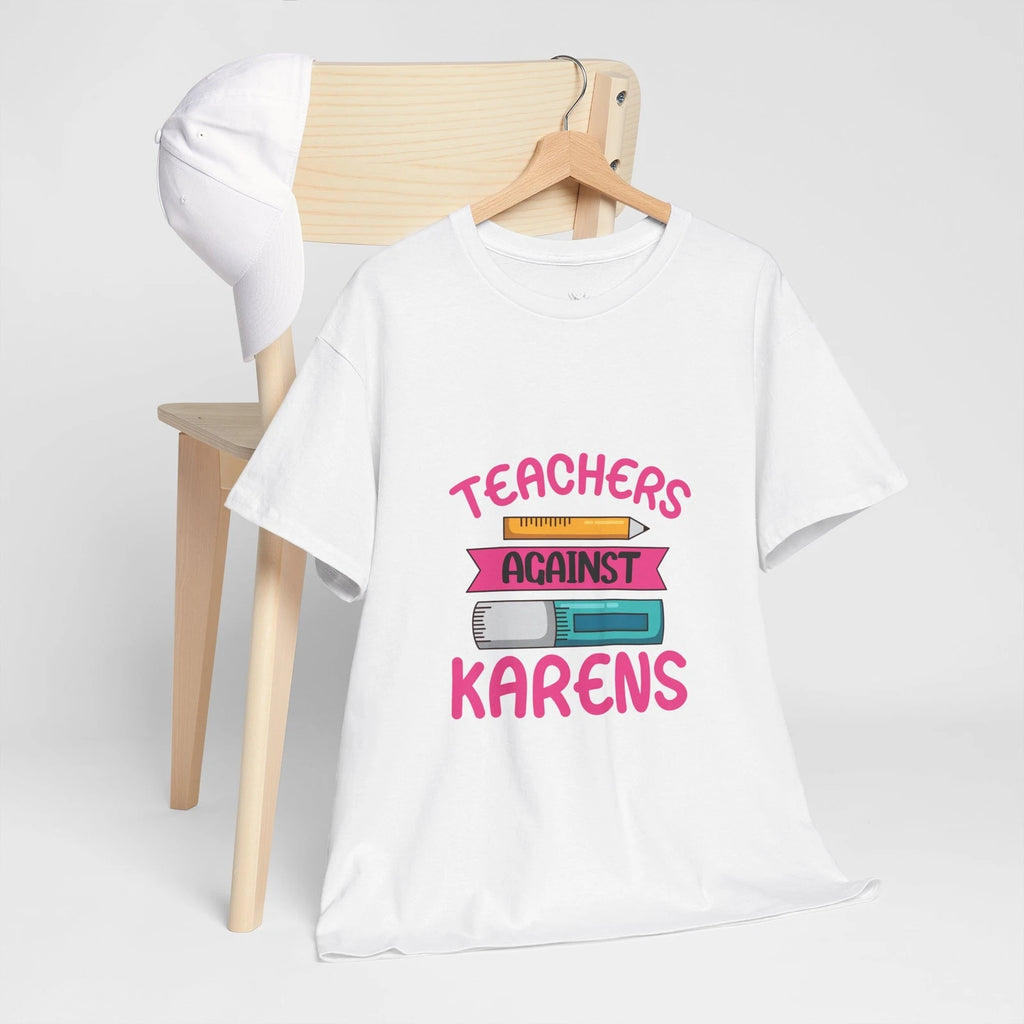 Teachers Against Karens Meme Quote Sarcastic Joke T-Shirt Soft Unisex Tees
