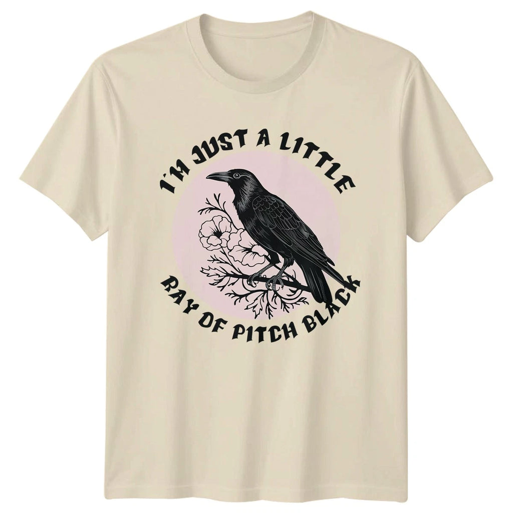 Im Just A Little Ray Of T-Shirt Gothic Raven Nature Birthday Gift