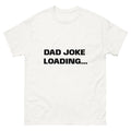 Mens Funny T-Shirt "DAD JOKE LOADING..." Assorted Colours and Sizes. Novelty Tee