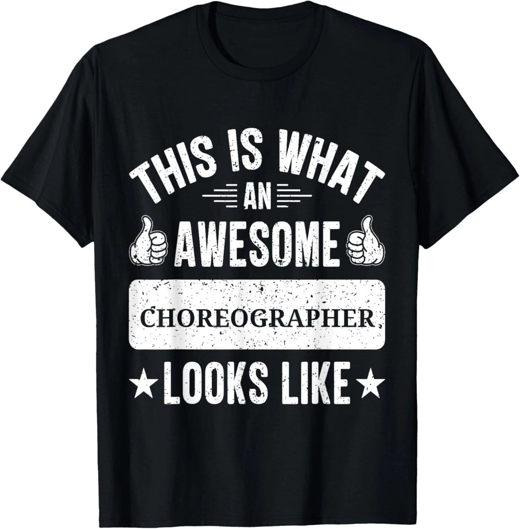 Choreographer gifts funny quote Choreographer Tee Gift Unisex T-Shirt