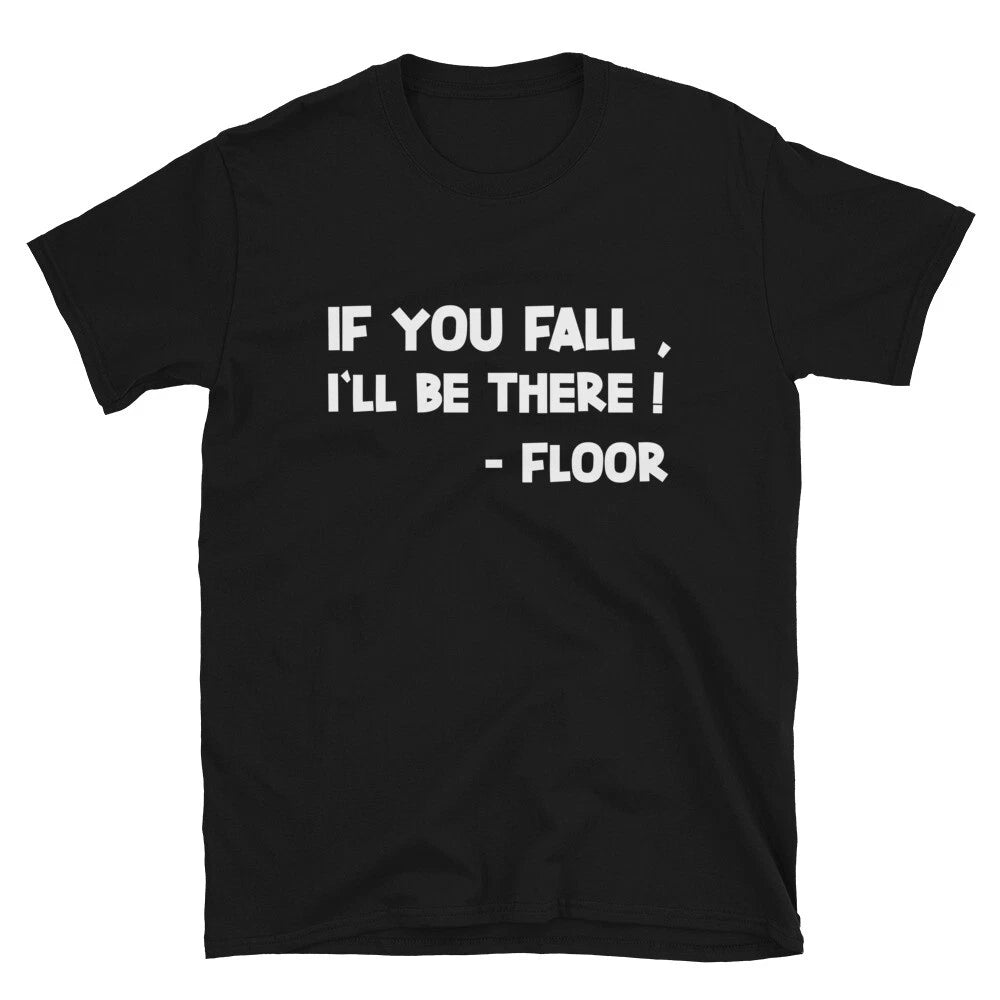 IF YOU FALL I LL BE THERE Joke Gift Classic Fit TShirt