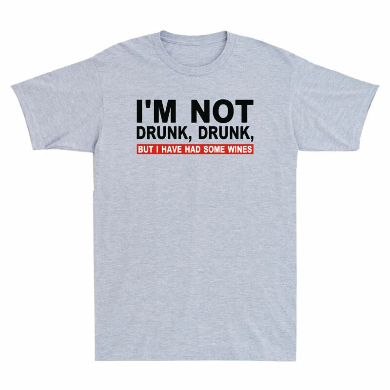 But Drunk I Not Had Gift I'm Men's Some Wines T-Shirt Drunk For Drinker Have