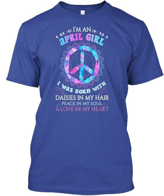 An April Hippie Girl Im I Was Born With Daisies In T-Shirt Made in USA S to 5XL