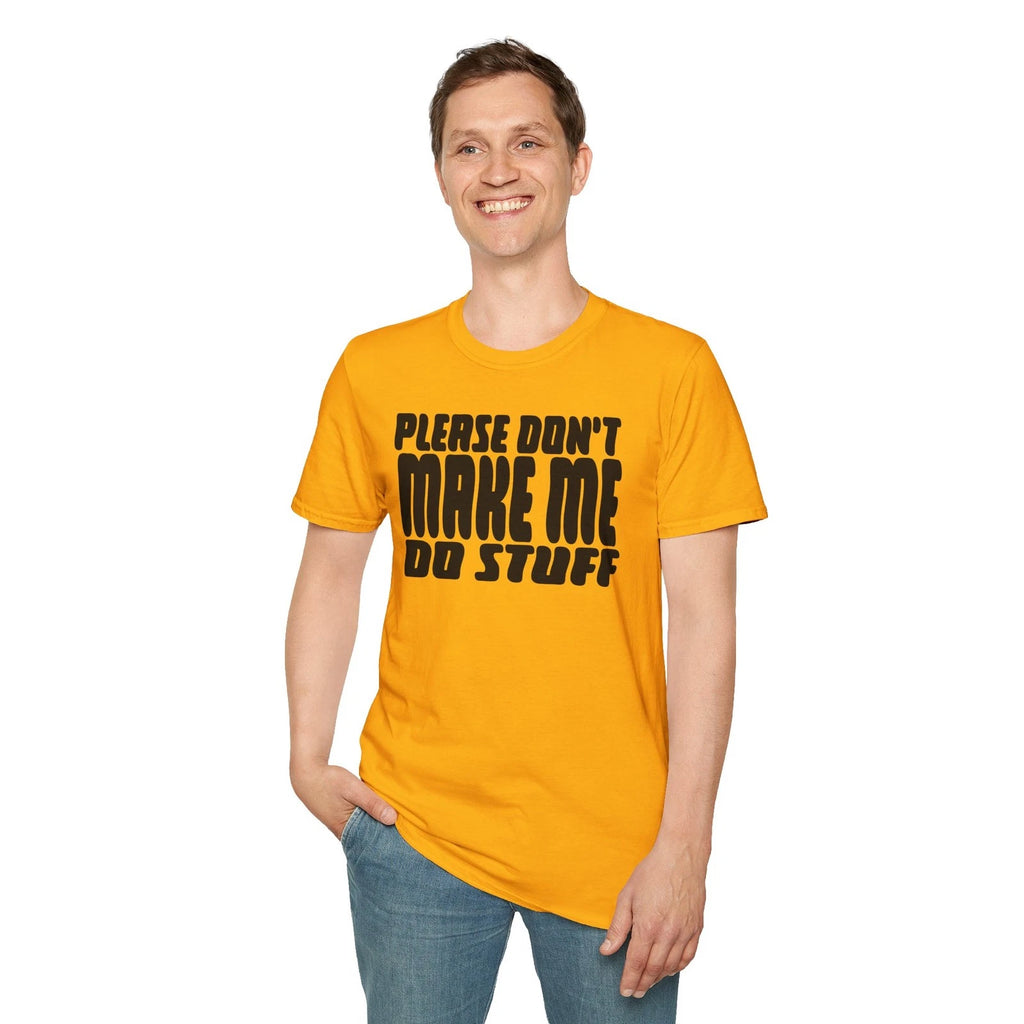 Please Don't Make Me Do Stuff T-shirt Sarcastic Introvert Teenager Jokes S-3XL