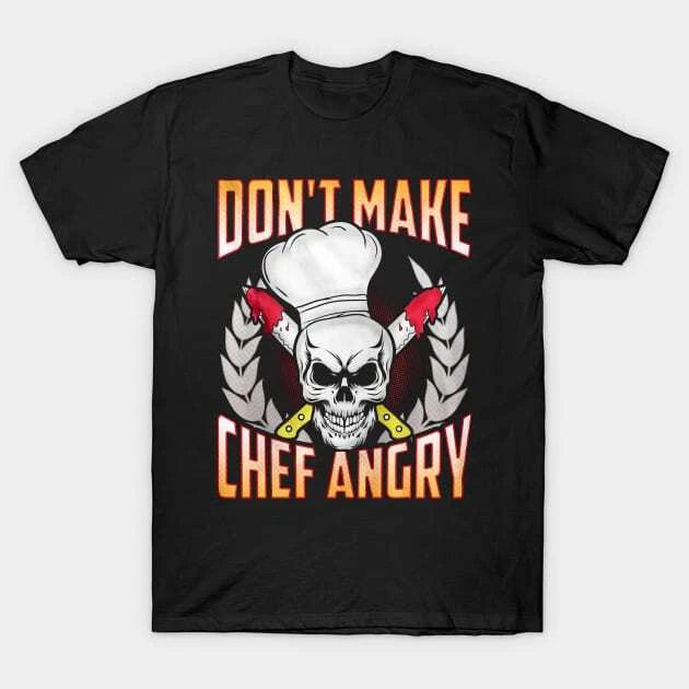 Funny Chef Quote T-Shirt Made in Australia Size S-5XL