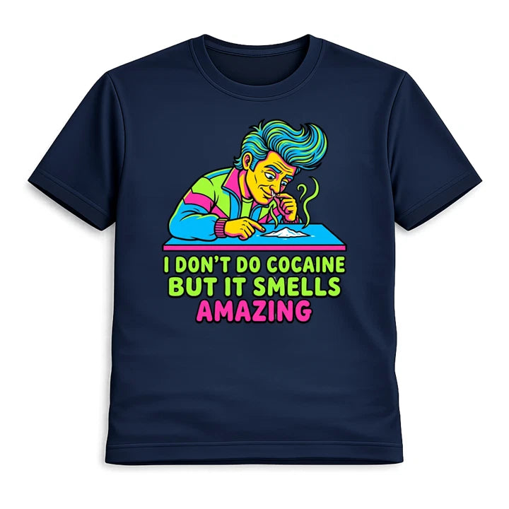 I Don't Do Cocaine Funny Unisex T-Shirt Retro Pop Art Graphic Drugs Funny Tee