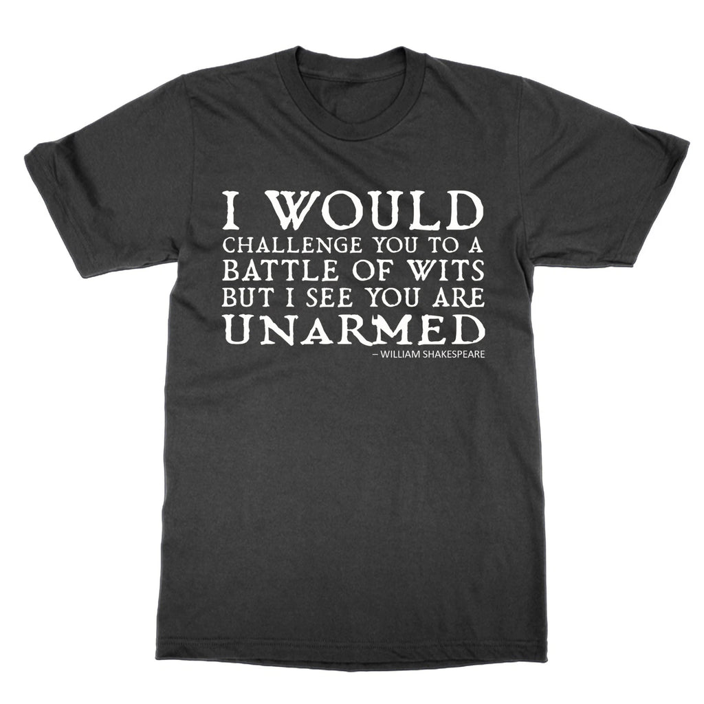 I Would Challenge You to a Battle of Wits t-shirt funny Shakespeare quote