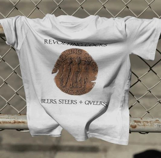 REVOLTING COCKS BEERS, STEERS + QUEERS T SHIRT