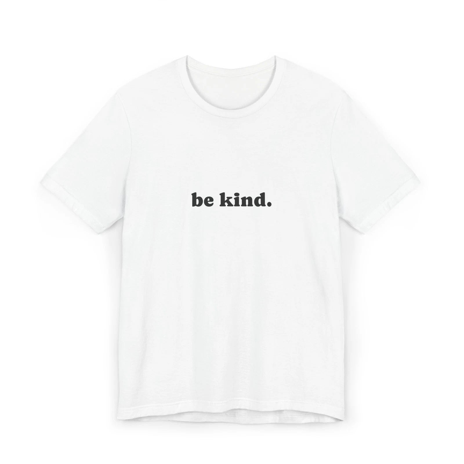 be kind. T-Shirt | Minimalist Positive Message Tee