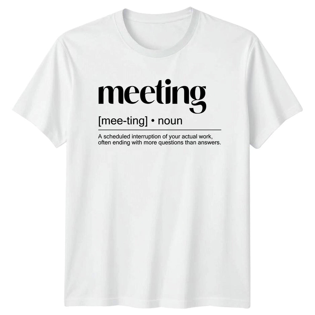 Meeting Definition Office Humor Mens T-Shirt Womens Tee Graphic Top