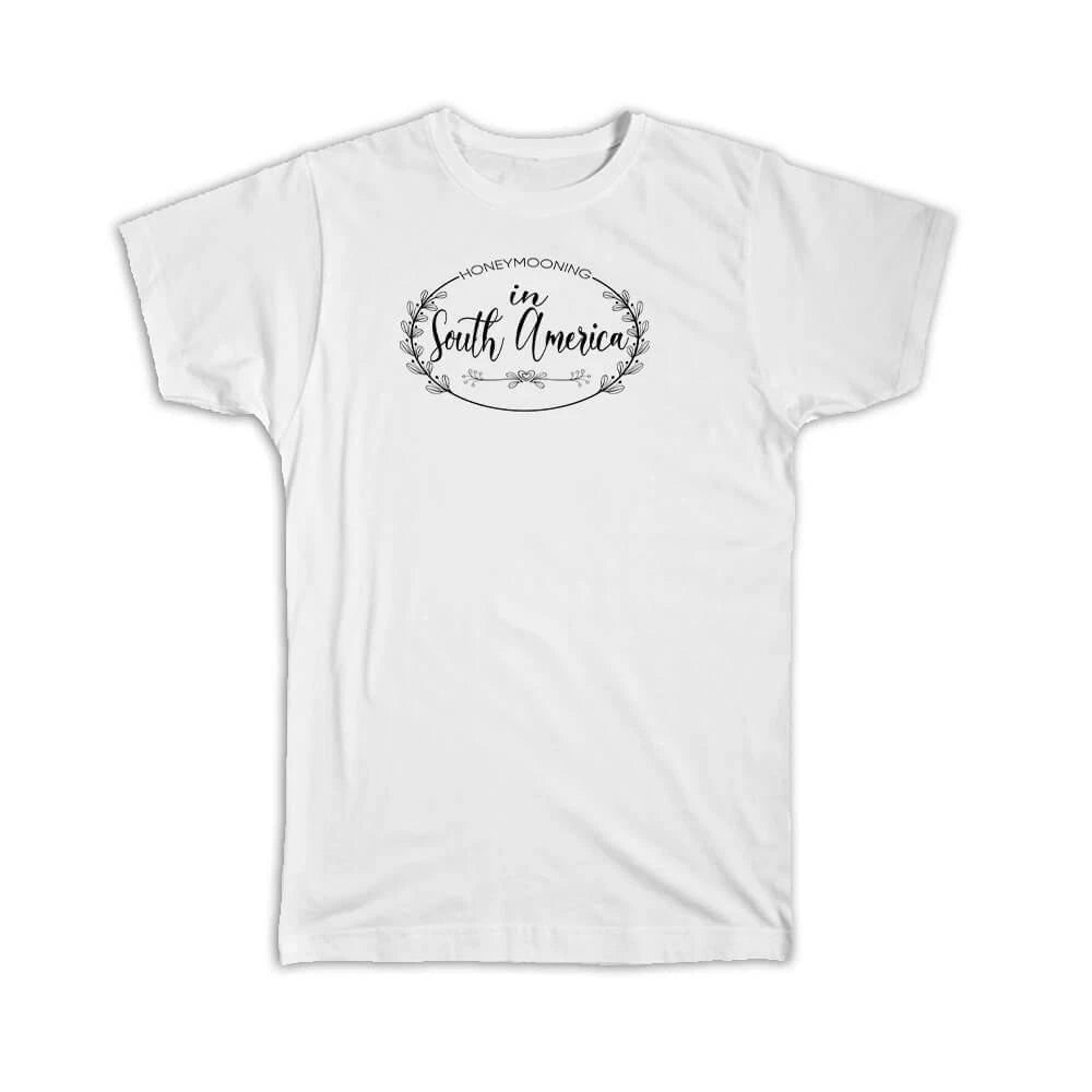 Gift T-Shirt : Honeymooning in South America Boho Wedding Trip Honeymoon