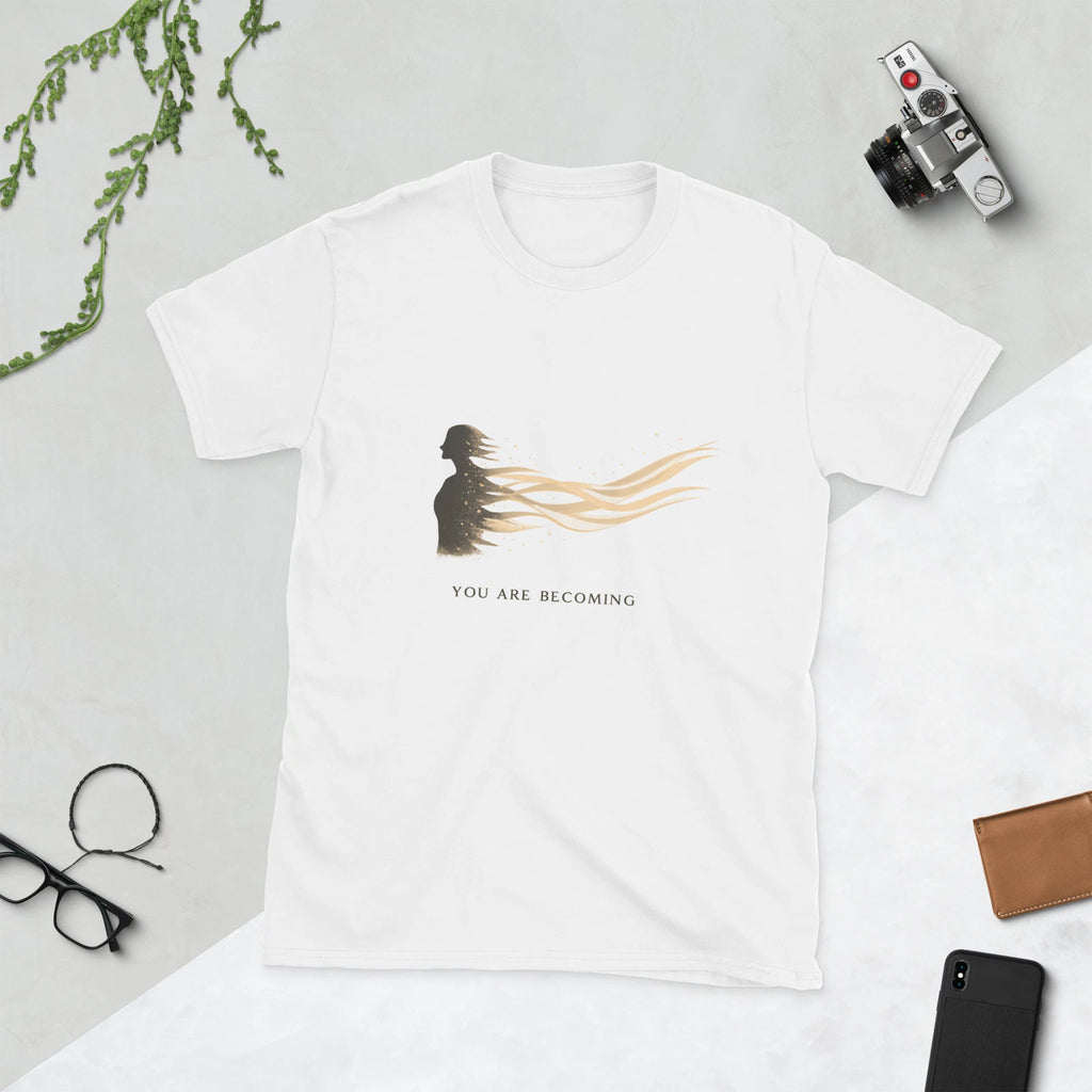 You Are Becoming Unisex T Shirt Minimal Motivation Growth Mindset Art Tee