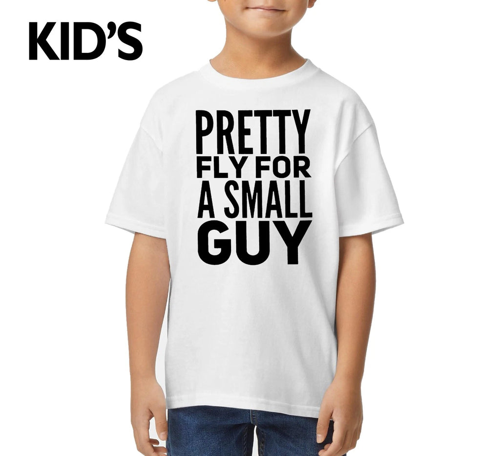 PRETTY FLY FOR A SMALL GUY Cute Children Funny T-SHIRT
