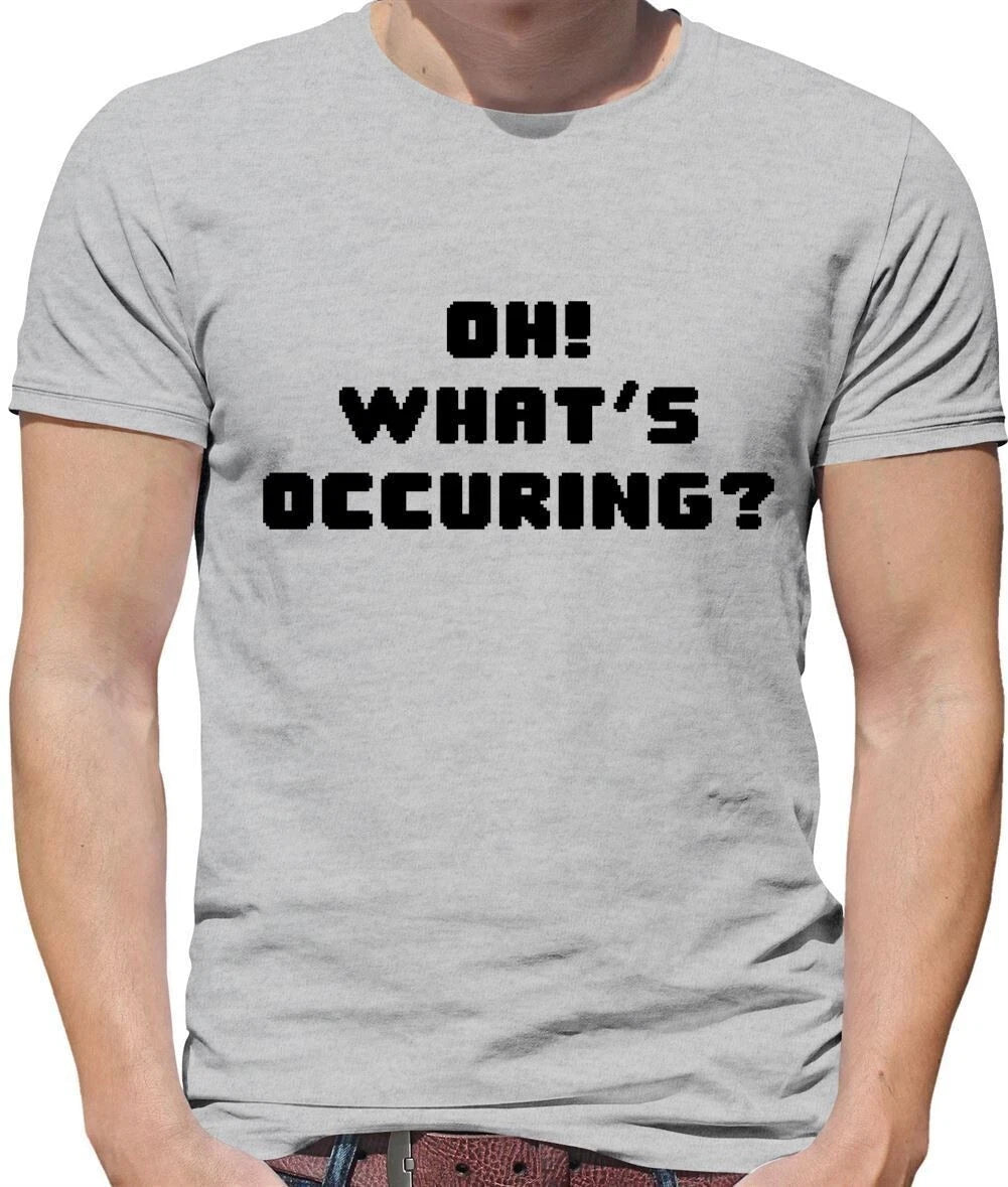 Oh! What's Occuring? - Mens T-Shirt - Gavin Funny TV Nessa Stacey Quote