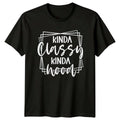 Kinda Classy Kinda Hood Sarcastic Quote T-Shirt Funny Adult Humor