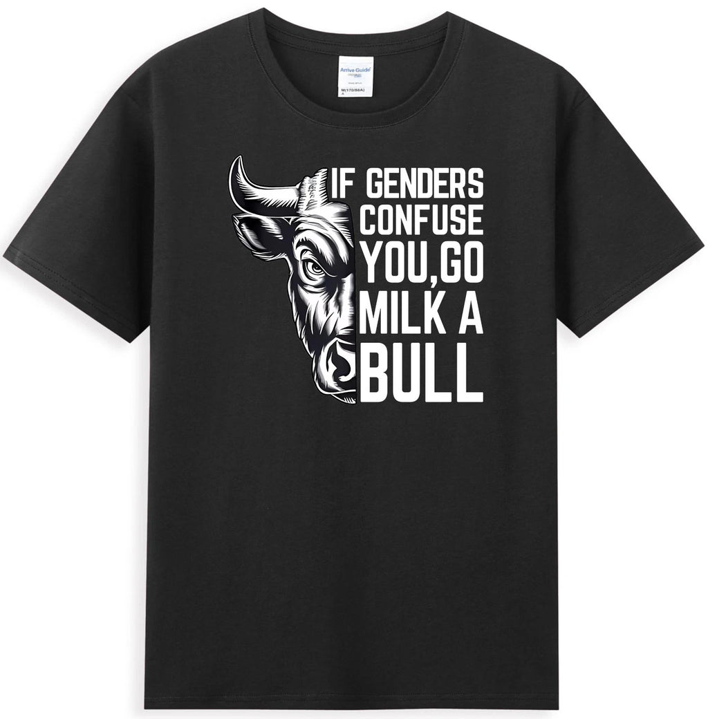 If Genders Confuse You Go Milk A Bull Funny Sarcastic Quote Cool Men's T-Shirt