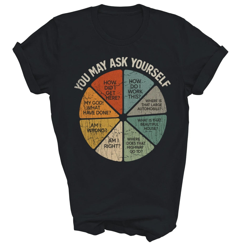 Vintage You May Ask Yourself Pie Chart 80s Music Unisex Shirt Gift