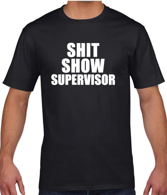 Sh*t Show Supervisor Joke T-Shirt Adult Sarcastic Funny T-Shirt Gift