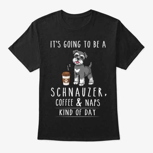 Schnauzer Coffee And Naps Funny T-Shirt Made in the USA Size S to 5XL