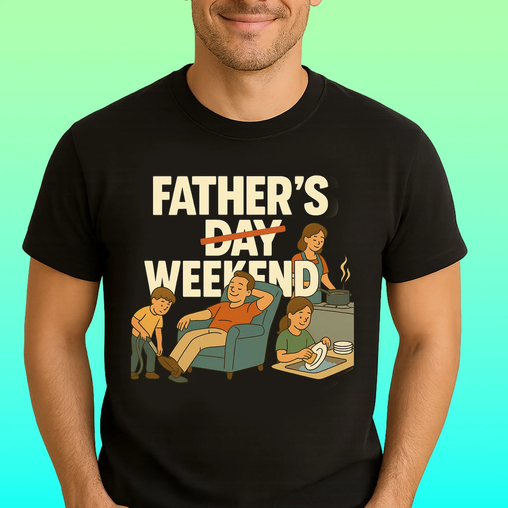Fathers Day Weekend TShirt Funny Dad Gift Unisex Heavy Cotton Tee Dad Joke Shirt