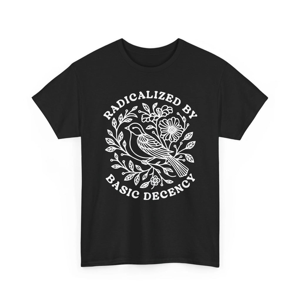 Radicalized By Basic Decency Shirt Bird Floral Social Justice Art Gift