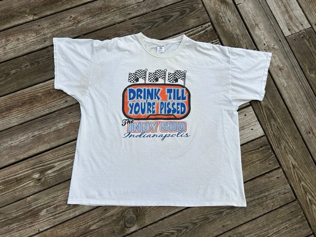 Indy 500 T Shirt Racing 2000s Y2k Drink Up B*itches Drink Til You’re Pissed 3XL