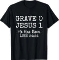 Grave 0 Jesus 1 He Has Risen Jesus Religion Easter Christian T-Shirt