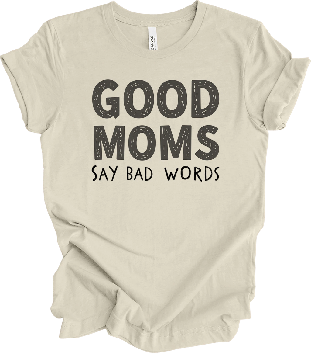 Funny Mom Quotes Design - Bold Humor Gift for Moms Who Swear T-shirt