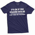 Funny Sarcastic Tee If You Disagree With Me Shirt Sarcastic Saying Gift Tee