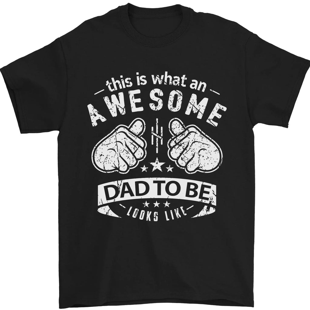 Awesome Dad to Be Looks New Dad Daddy Mens T-Shirt 100% Cotton