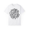 Game Over Urban Graffiti Art Style Quote :: Unisex Garment-Dyed T-shirt