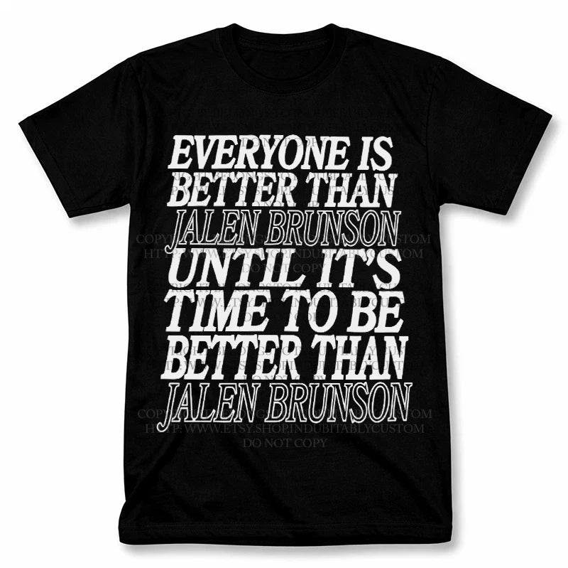 Everyone Is Better Than Jalen Brunson Knicks Graphic T Shirt Vintage Tee