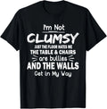 I'm Not Clumsy Funny Quote Sarcastic Men Women T-Shirt