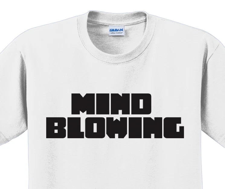 Mind Blowing T-Shirt Short Sleeve Graphic Tees Unisex Apparel Phrase Retro