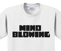 Mind Blowing T-Shirt Short Sleeve Graphic Tees Unisex Apparel Phrase Retro