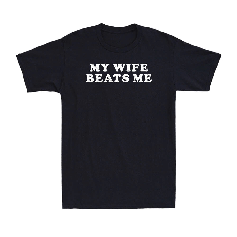 My Wife Beats Me Funny Saying Sarcastic Quote Husband Joke Vintage Men's T-Shirt