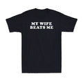 My Wife Beats Me Funny Saying Sarcastic Quote Husband Joke Vintage Men's T-Shirt