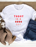 Good Day T-Shirt,Preppy Womens Tshirt, Motivational Message Tee,Trendy shirt