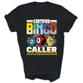 Certified Bingo Caller Bingo Player Unisex Shirt Gift T-Shirt