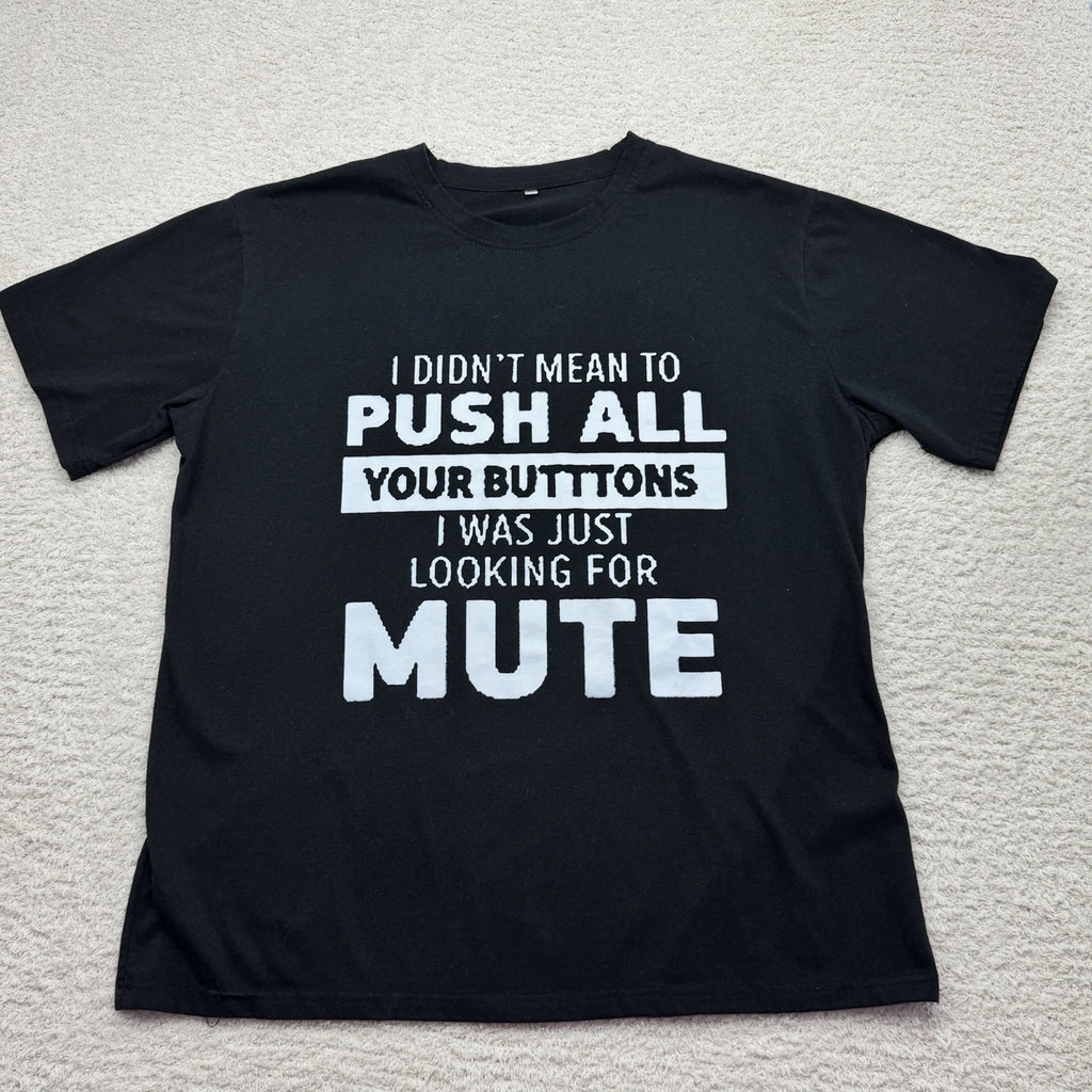 T-Shirt Mens Sz XL Black Sarcastic Funny Humorous Quote Push Your Buttons EUC