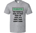 Office Space Pc Load Letter The Thing Is, Bob, It's Not That I'm Lazy, It's That