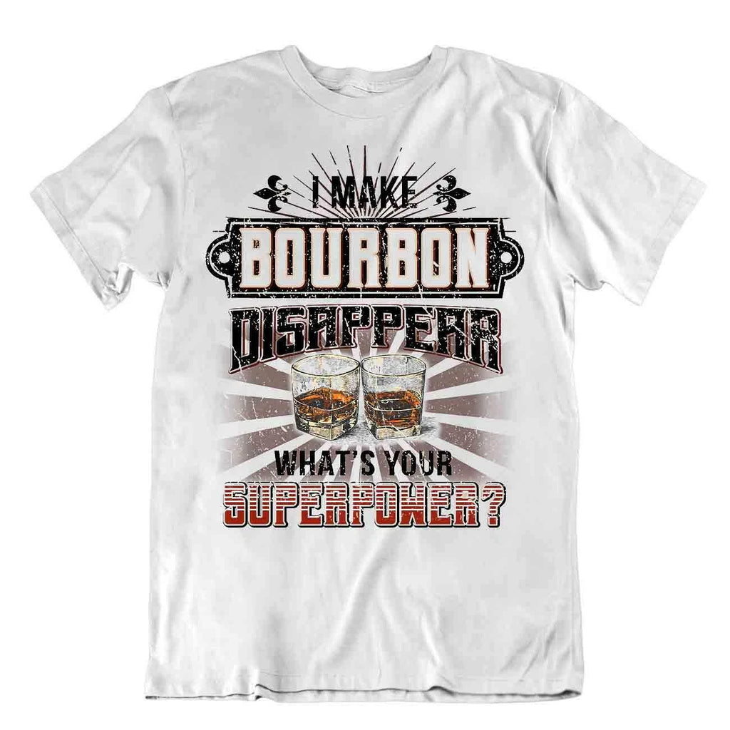 I Make Bourbon Disappear What's Your Superower T-SHIRT Camping Beer Tee T SHIRT