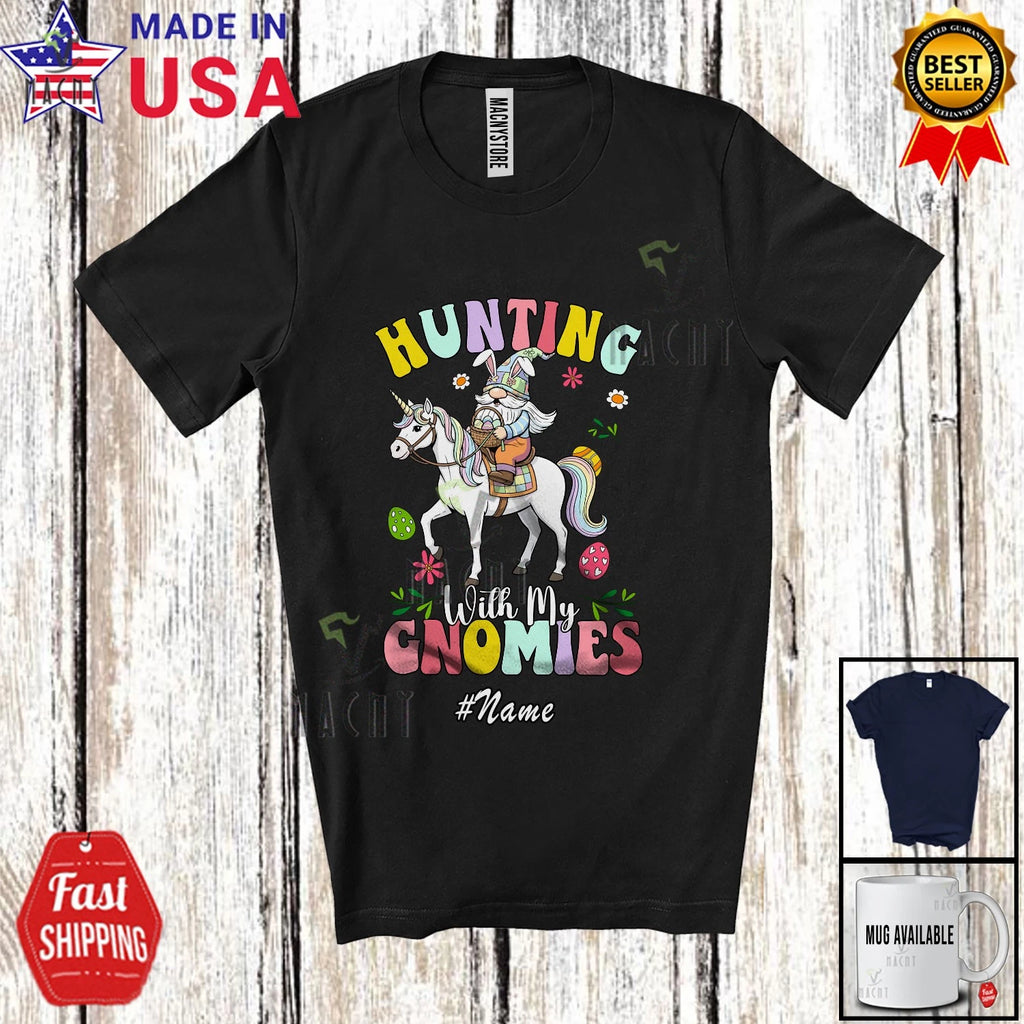 Custom Name Hunting With My Gnomies; Amusing Easter Gnomes Riding Unicorn Shirt