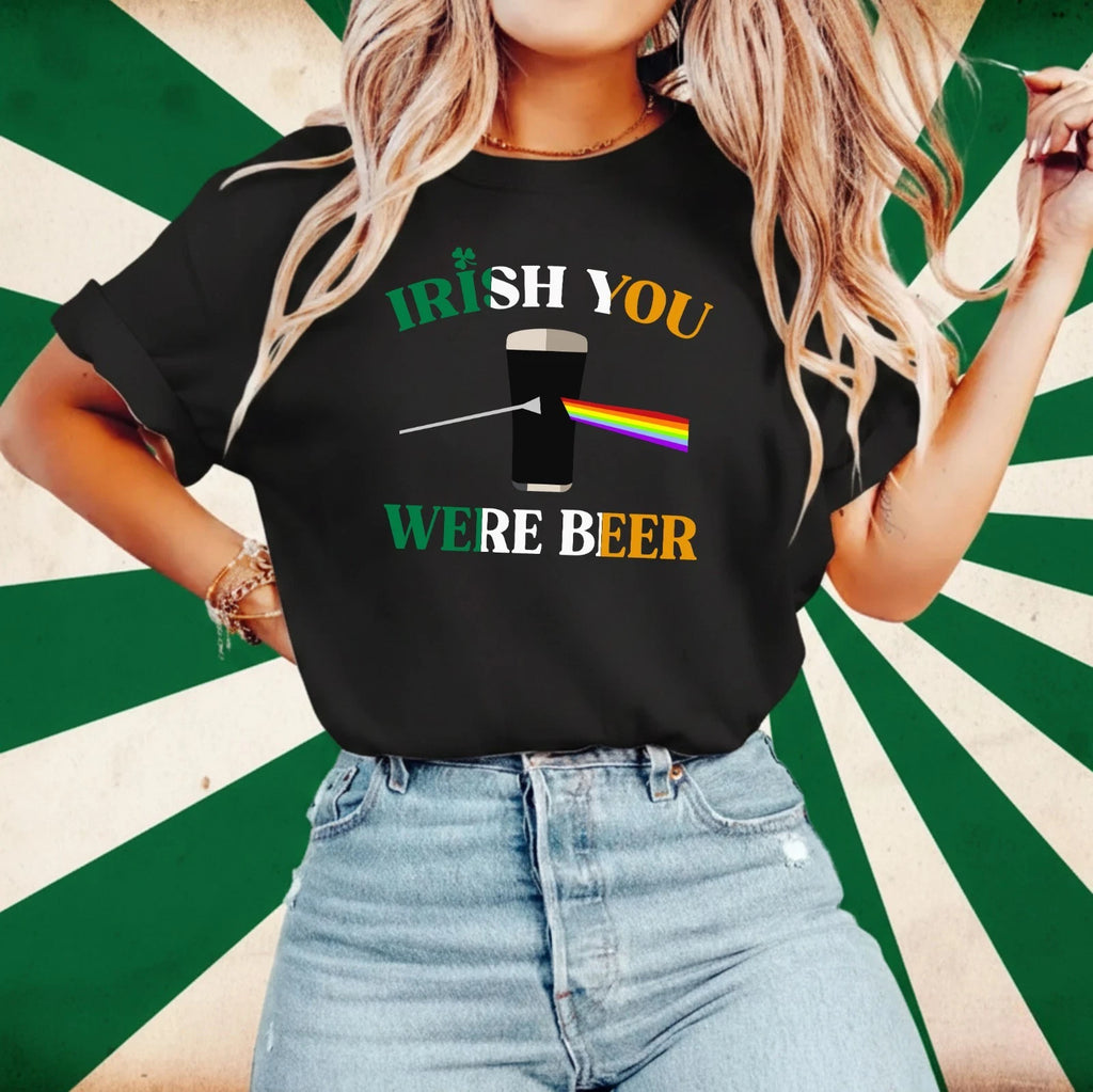 St. Patrick’s Day Irish You Were Beer T-Shirt – Funny Irish Beer Party Wear Tee