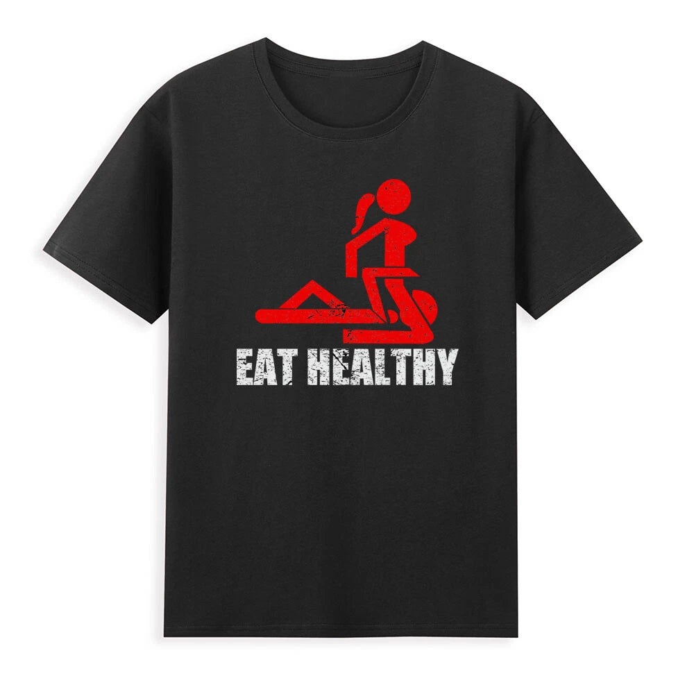 Eat Healthy Adults Rude Sexy Funny Meme Novelty Men's T-Shirt Gift Idea Tee Top